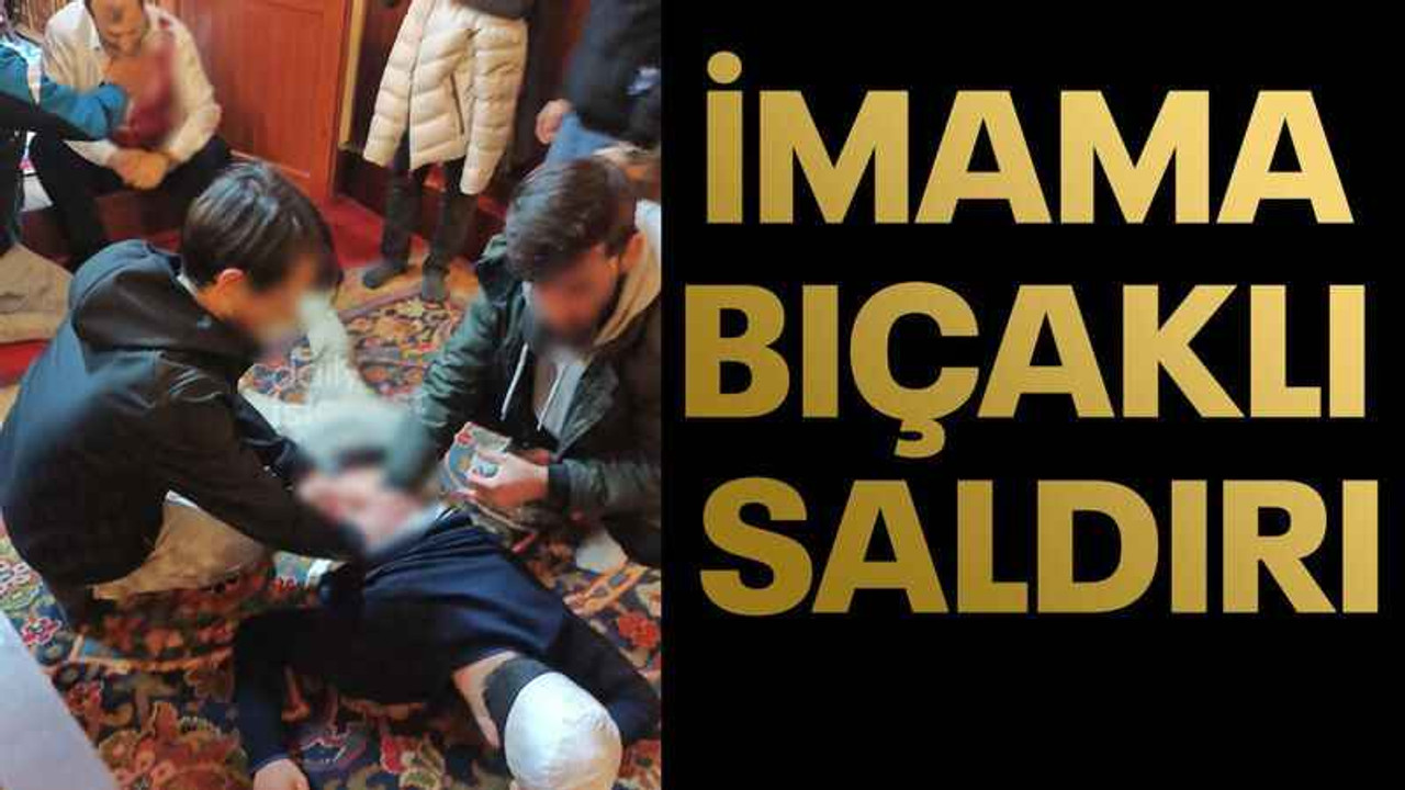 imama bıçaklı saldırı